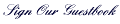 Sign the Guestbook
